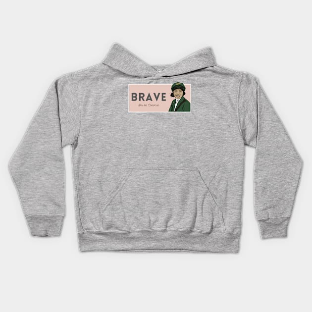 Historical Figures: Bessie Coleman: "Brave" Kids Hoodie by History Tees